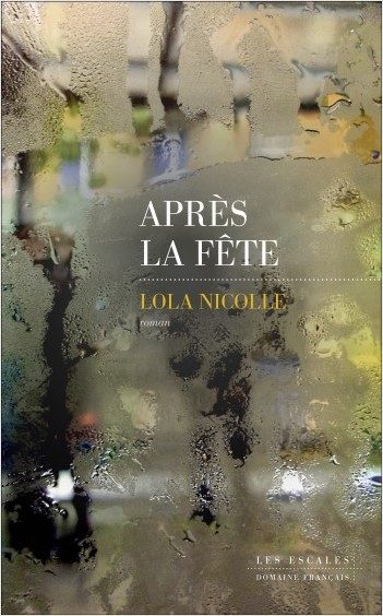 Après la fête, premier roman de Lola Nicolle