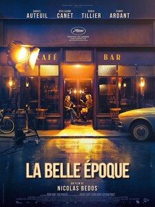 “La belle époque” de Nicolas Bedos : Un film qui vous emporte