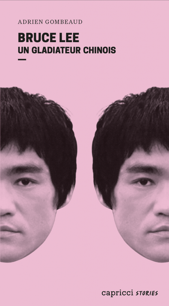 “Bruce Lee. Un gladiateur chinois” d’Adrien Gombeaud : Enter the Dragon