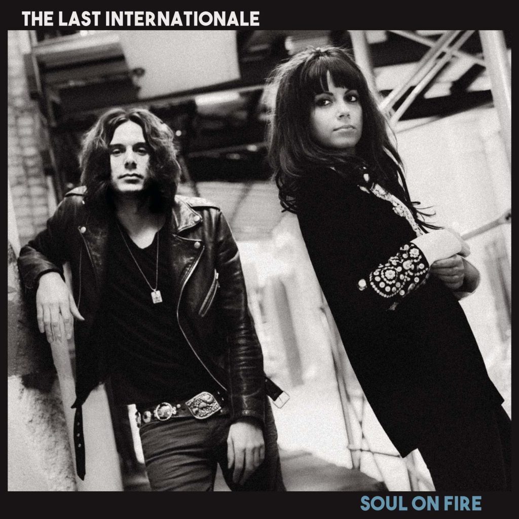 The Last Internationale : « Soul On Fire » un album hard rock costaud et engagé !