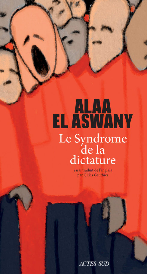 Alaa El Aswany, Le syndrome de la dictature