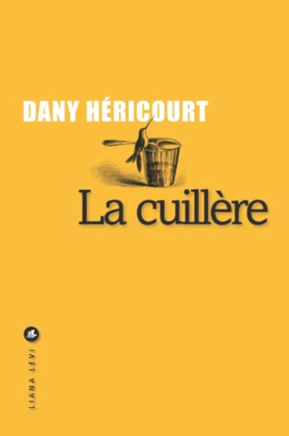 « La cuillère » : un premier roman initiatique et original de Dany Héricourt