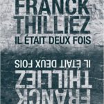Il était deux fois Franck Thilliez