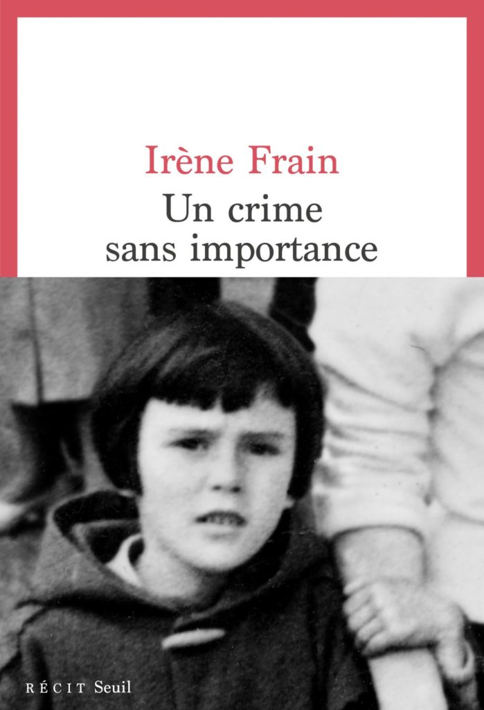 « Un crime sans importance » : Irène Frain parle du meurtre encore impuni de sa soeur