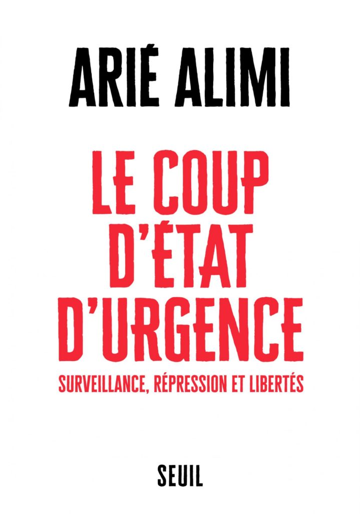 “Le coup d’État d’urgence”, d’Arié Alimi : une analyse subtile des divers états d’urgence