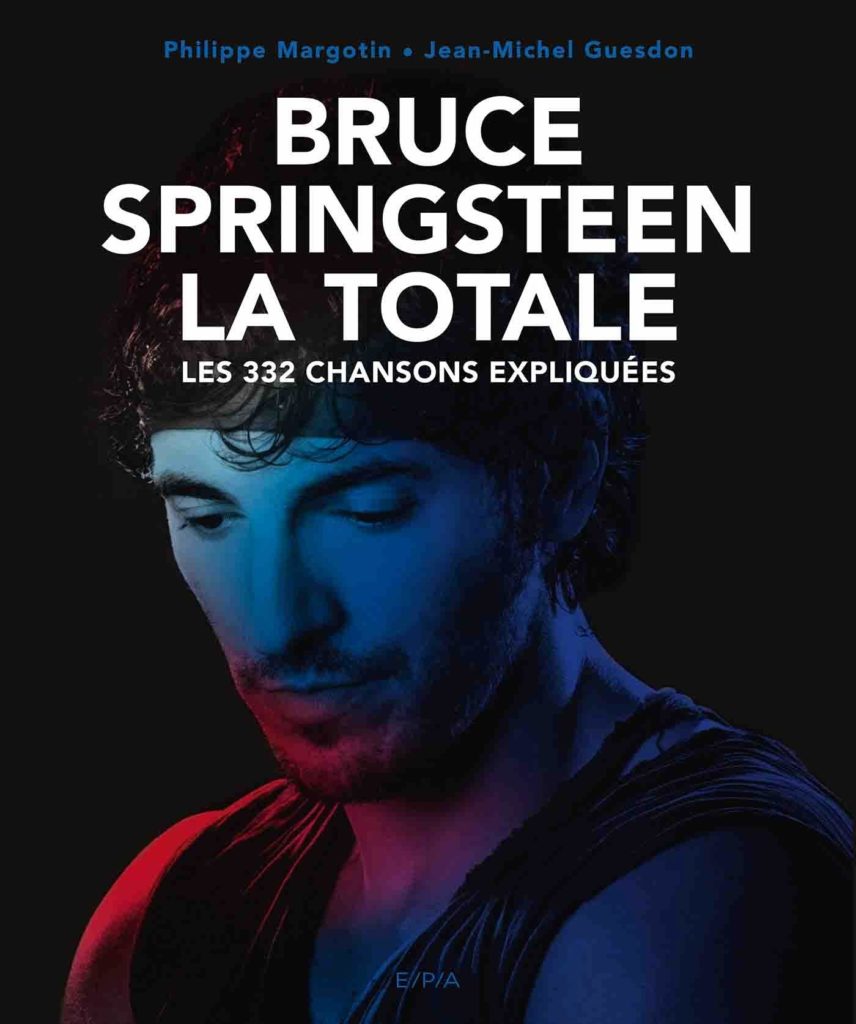 Bruce Springsteen La Totale : la carrière du Boss décryptée au fil de ses 332 chansons
