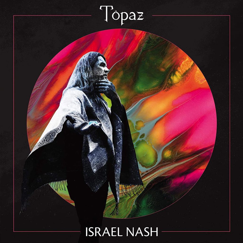 Israel Nash « Topaz » :  le  nouveau classique de l’Americana !   