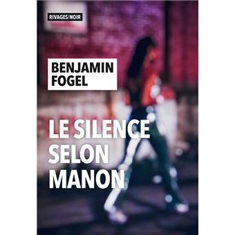 Benjamin Fogel, “Silence according to Manon”: the future is already here