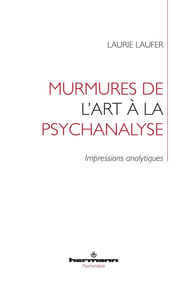 Murmures de l’art à la psychanalyse : traversée d’un musée du Réel par Laurie Laufer