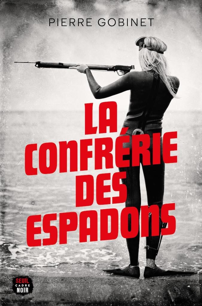 “La confrérie des espadons” de Pierre Gobinet : frissons en grandes eaux