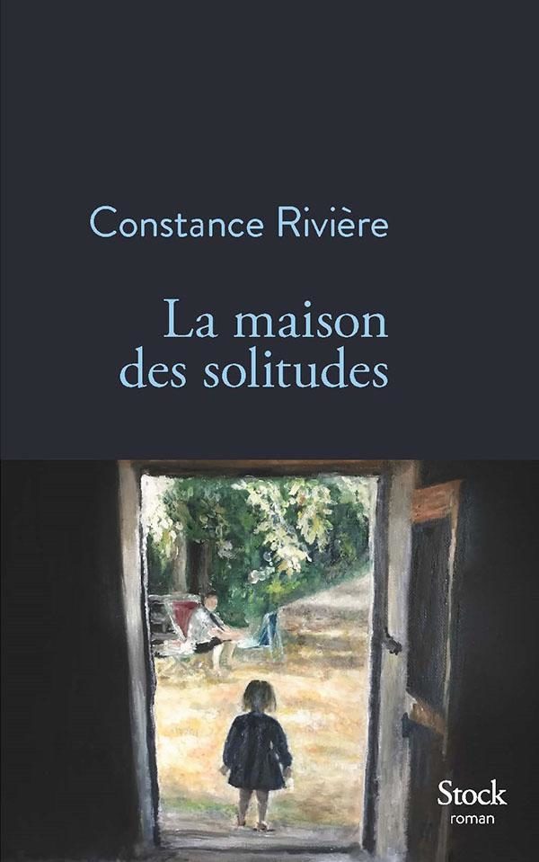 La maison des solitudes de Constance Rivière : de mère en fille…