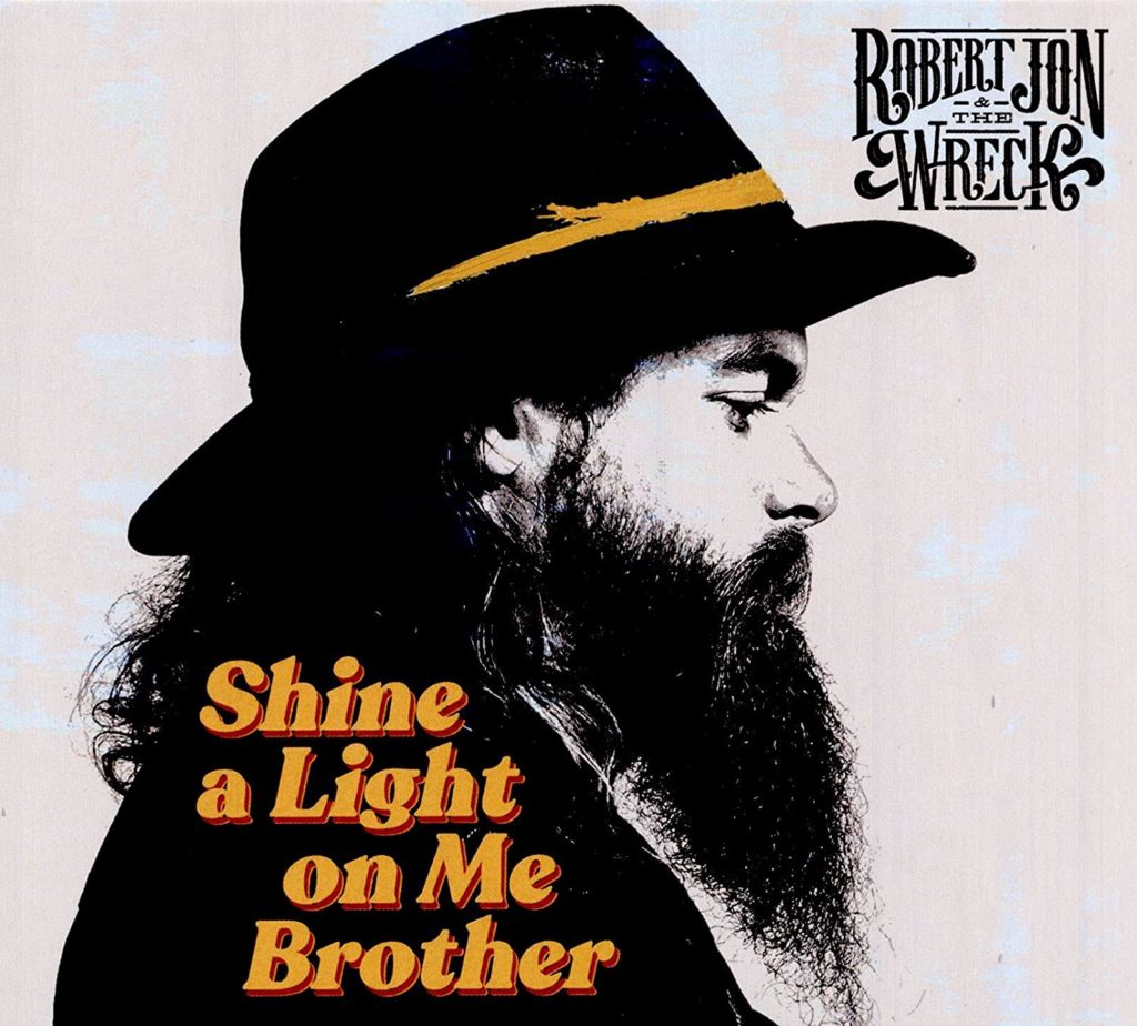 Robert Jon and the Wreck  “Shine A Light On Me Brother” : un savoureux mélange soul rock 70’s dans la droite lignée des Allman Brothers !