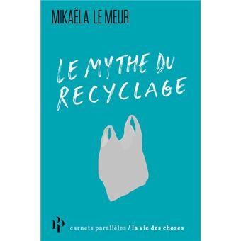 Mikaëla Le Meur et le mythe du recyclage déconstruit