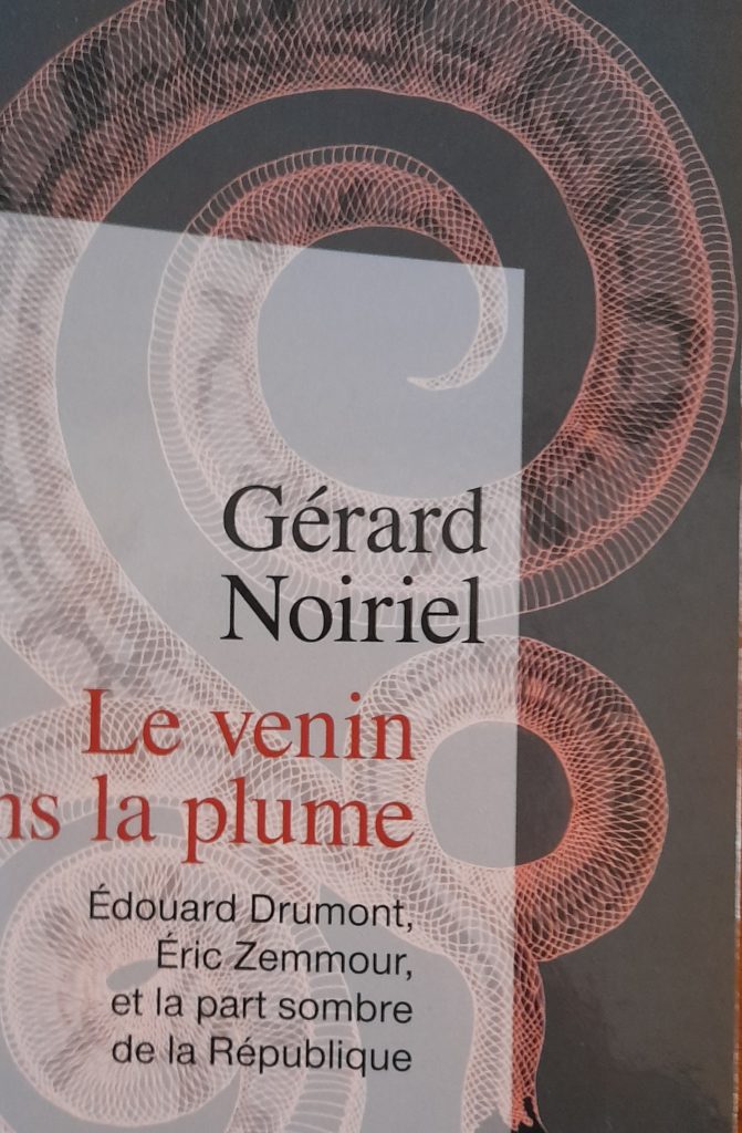 Gerard Noiriel  compare   Edouard Drumont et Eric Zemmour dans Le venin dans la plume 