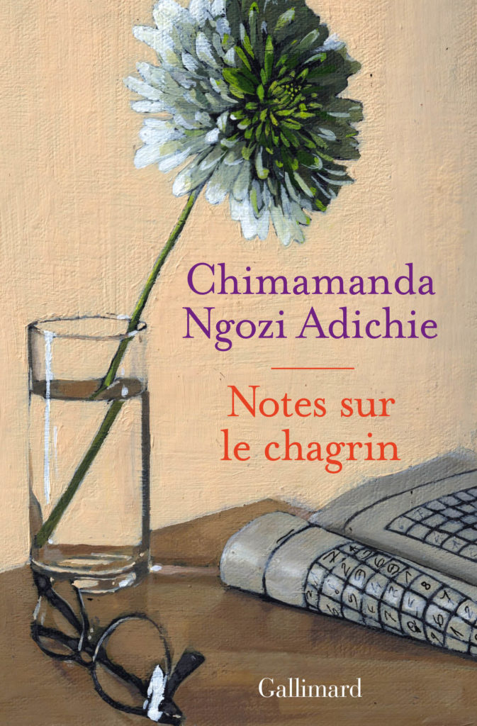 Chimamanda Ngozi Adichie : Notes sur le Chagrin