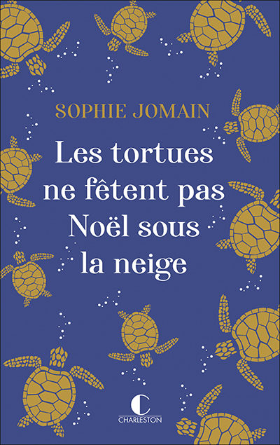 « Les tortues ne fêtent pas Noël sous la neige » par Sophie Jomain