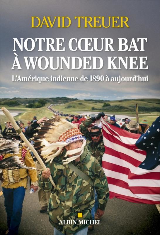 Notre coeur bat à Wounded Knee – David Treuer écrit l’histoire des indiens