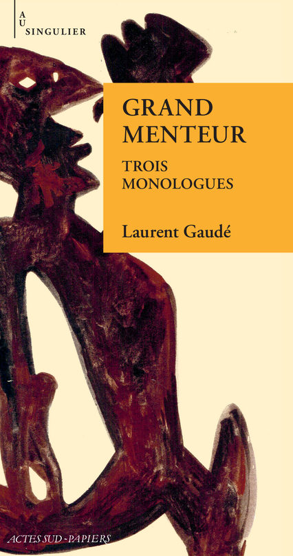 Avec “Grand Menteur”, Laurent Gaudé nous livre un bel hymne au pouvoir de la langue