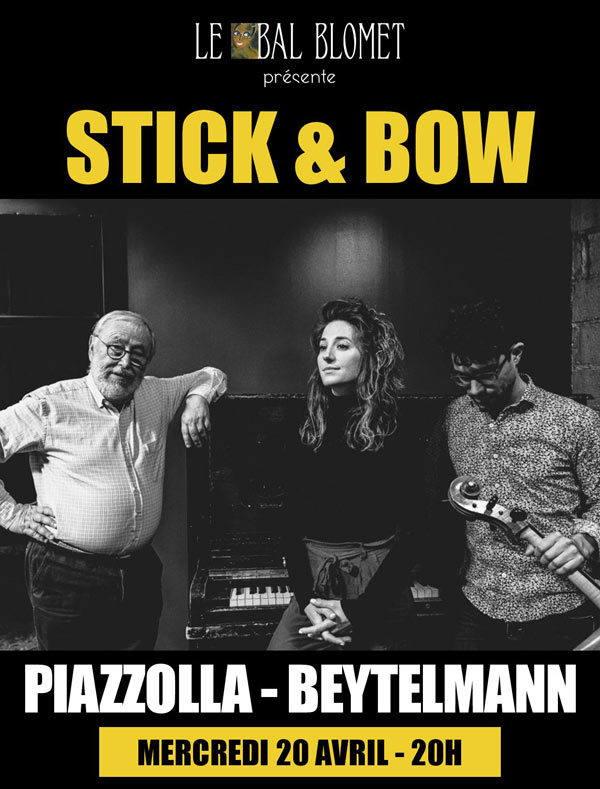 Stick&Bow, Piazzolla, Beytelmann : Veni, Vola, Veni un concert au bal Blomet