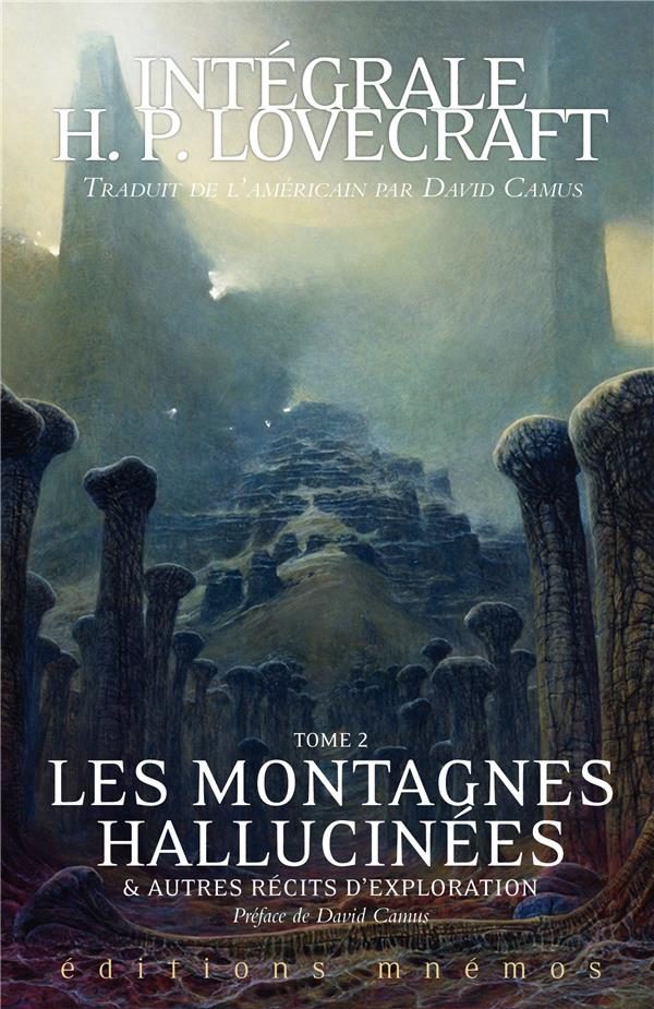 Intégrale H. P. Lovecraft. Tome 2 « Les Montagnes hallucinées & autres récits d’exploration » : Ce livre est dangereux
