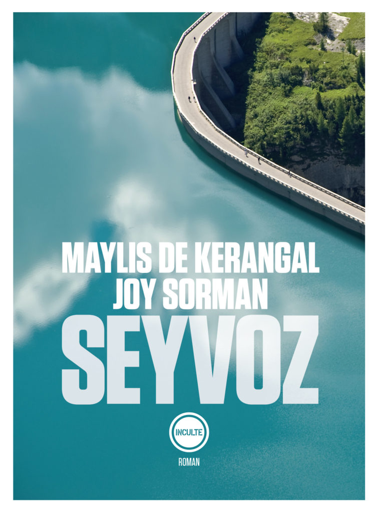 « Seyvoz » de Maylis de Kerangal et Joy Sorman : Naissance d’un barrage