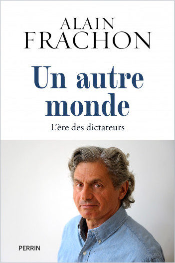 Alain Frachon décrit «Un autre monde» et craint le retour de «l’ère des dictateurs»