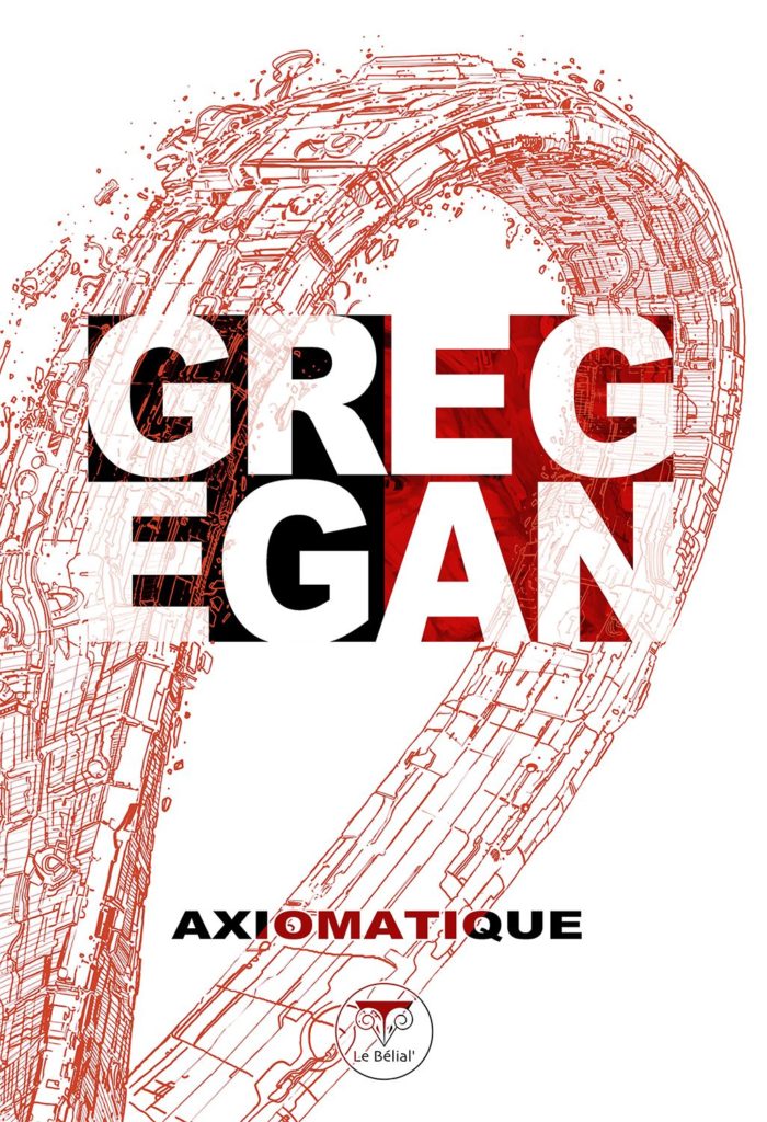 « Axiomatique » de Greg Egan : Chef-d’œuvre, ni plus ni moins