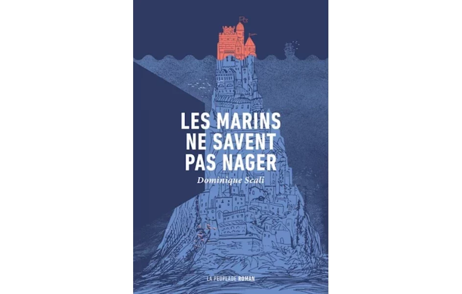 « Les Marins ne savent pas nager » : Un grand roman d’aventure