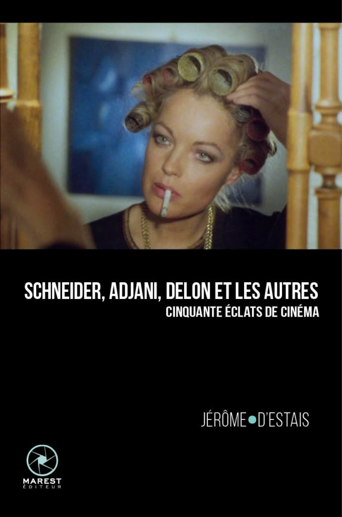 « Schneider, Adjani, Delon et les autres » de Jérôme d’Estais : Splendeur des acteurs et actrices