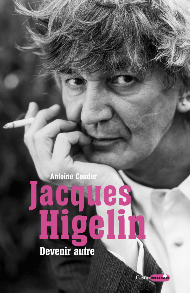 “Jacques Higelin, devenir autre” : éloge de la création de soi par Antoine Couder