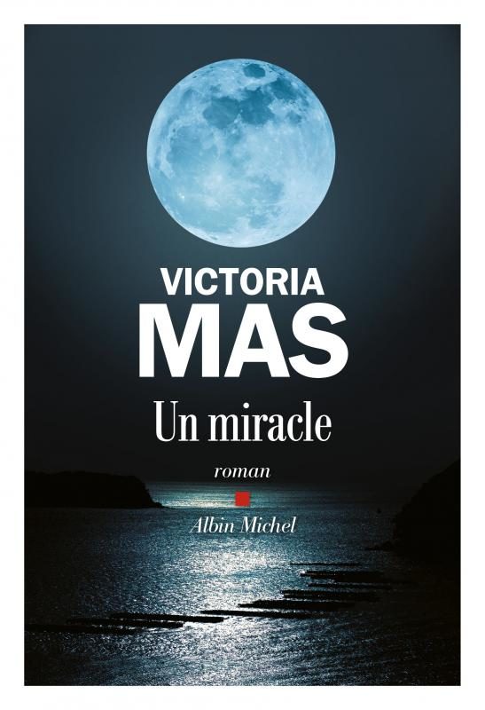 “Un miracle” de Victoria Mas : pour qui sonne le glas ?