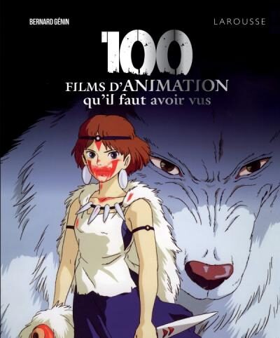 « 100 films d’animation qu’il faut avoir vus » de Bernard Génin : Kirikou, Mononoké, Gromit et les autres