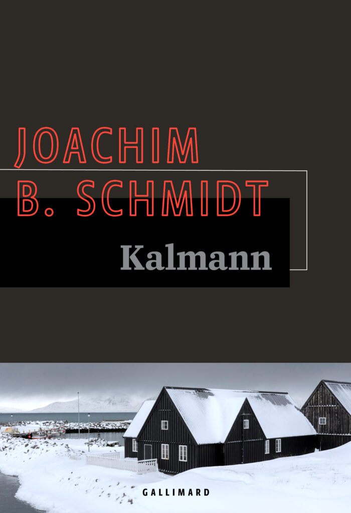 « Kalmann » de Joachim B. Schmidt : Un village islandais