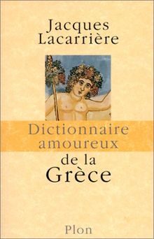 « Le dictionnaire amoureux de la Grèce » de Jacques Lacarrière : un rendez-vous manqué