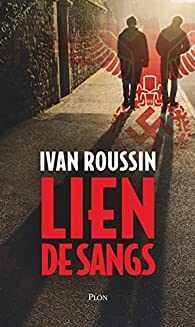 « Lien de sangs » d’Ivan Roussin: blood, sweat and tears