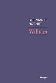 « William » de Stéphanie HOCHET : telle est la question