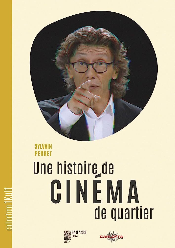 « Une histoire de Cinéma de quartier » de Sylvain Perret : Retour sur une émission culte