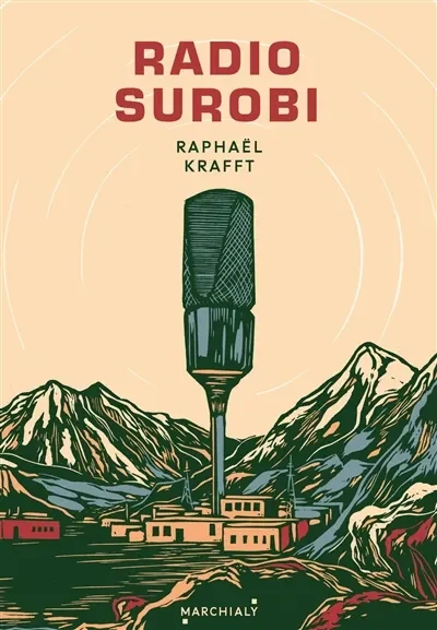 « Radio Surobi » de Raphaël Krafft : la voix sans maitre