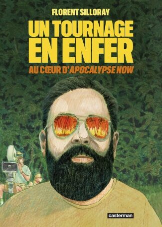 « Un tournage en enfer. Au cœur d’Apocalypse Now » de Florent Silloray : Coppola le démiurge
