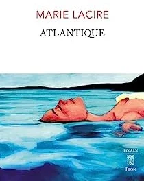 « Atlantique » de Marie Lacire : du grand bleu