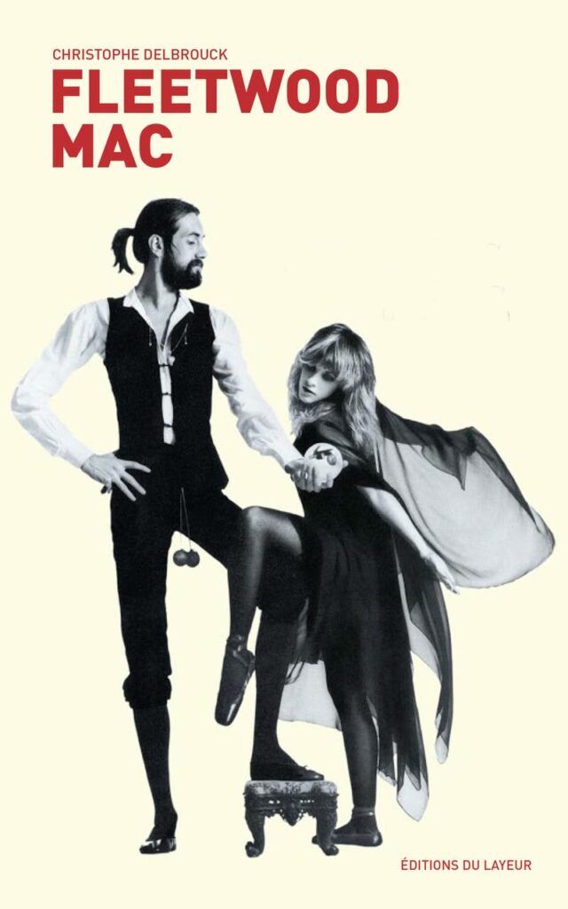 Fleetwood Mac par Christophe Delbrouck : du British blues des 60’s au pop folk US des70’s et 80s, le groupe qui a définitivement marqué l’histoire du rock .