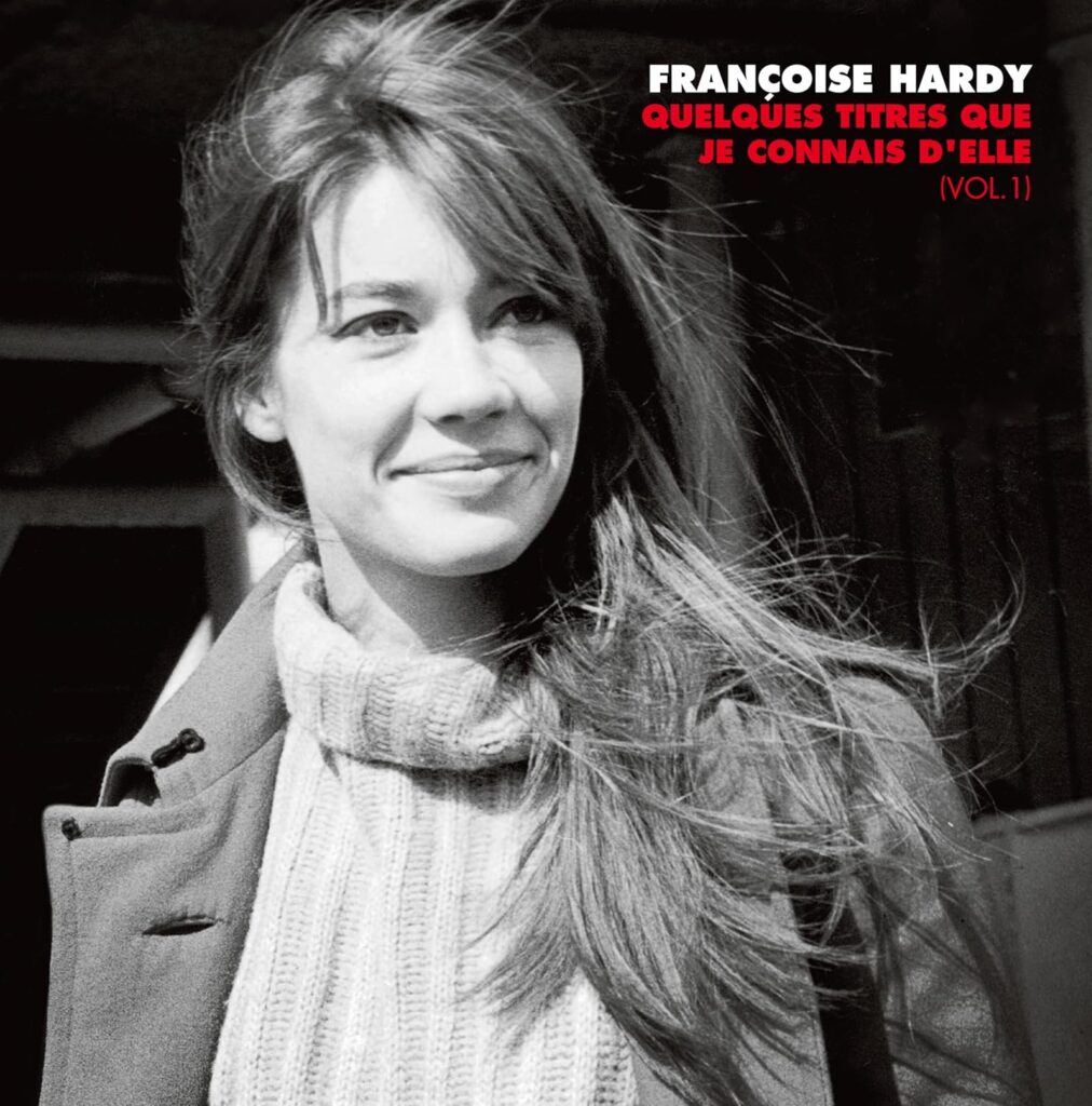 « Quelques titres que je connais d’elle » Vol 1 et 2 : des « titres de cœur » sélectionnés par Françoise Hardy !