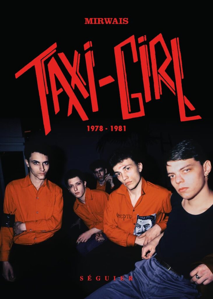 “Taxi-Girl 1978-1981” : Mirwais raconte les années Taxi-Girl dans le premier tome d’un tryptique autobigraphique.