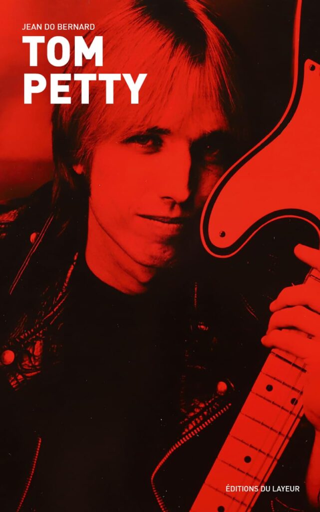 Tom Petty : une histoire américaine racontée par Jean Do Bernard !