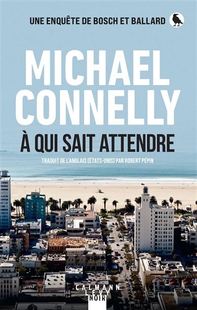 Michael Connelly, À qui sait attendre : l’Amérique en suspens !