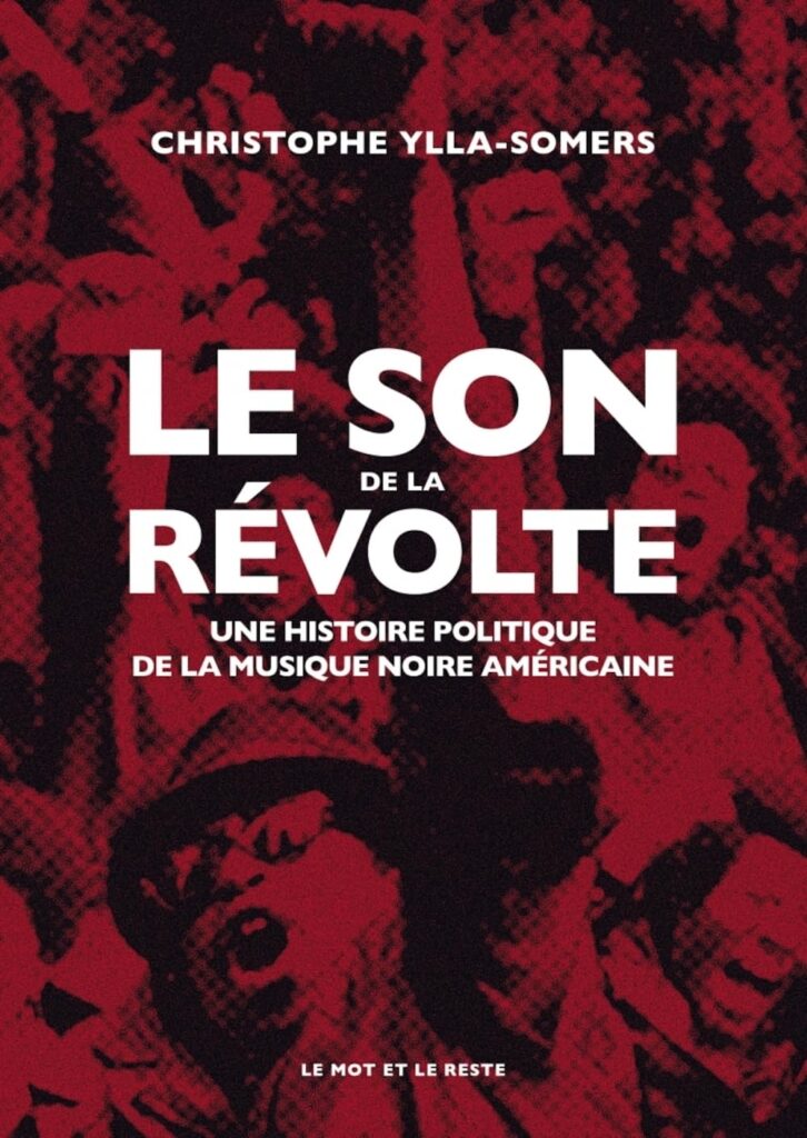 Le son de la révolte, Christophe Ylla Somers :  la bande-son de la colère afro-américaine !