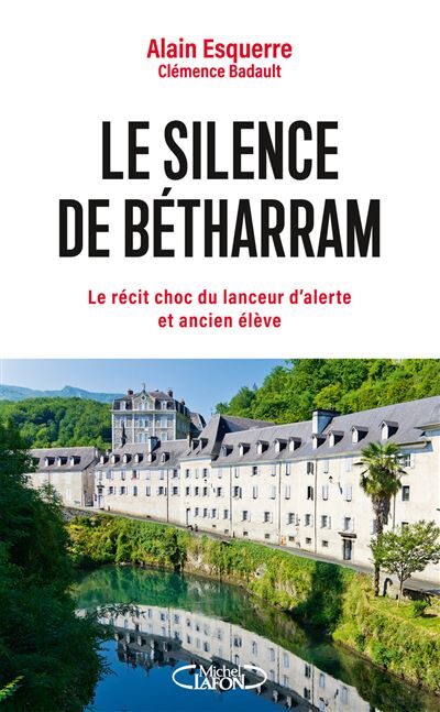 Le Silence de Bétharram : Alain Esquerre et Clémence Badault brisent tente ans de silence !