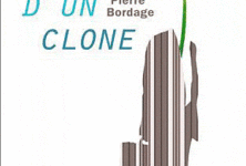 Mort d’un clone, Pierre Bordage