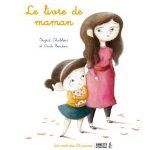 Le livre de Maman d’Ingrid Chabbert et Cécile Bondon