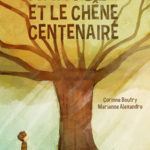 Anatole et le chêne centenaire de Corinne Boutry et Marianne Alexandre